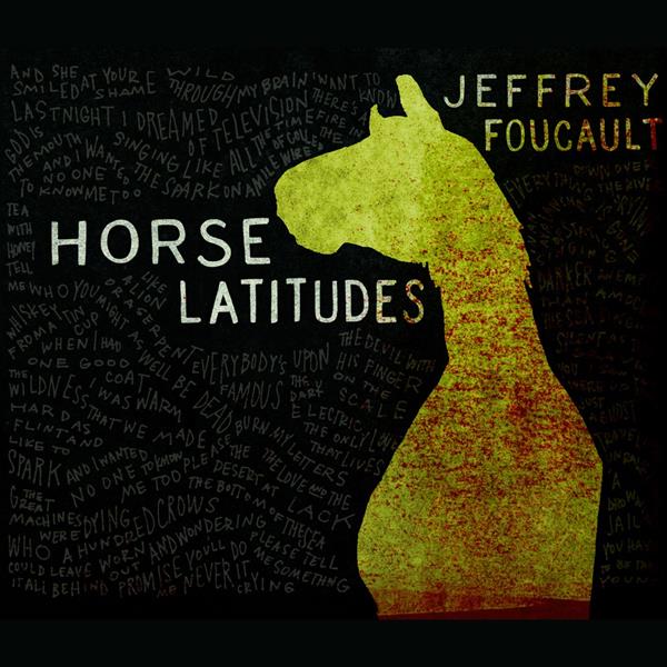 Jeffrey Foucault - Horse Latitudes | CD