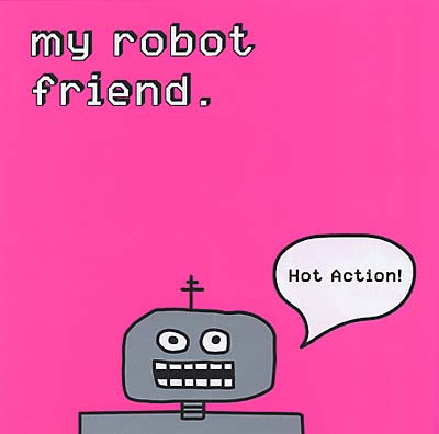 MY ROBOT FRIEND - Hot Action | CD