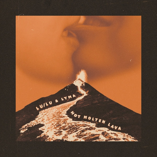 LU/LU & LYMA - Hot Molten Lava | Vinyl