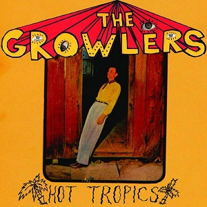 The Growlers | Hot Tropics | CD