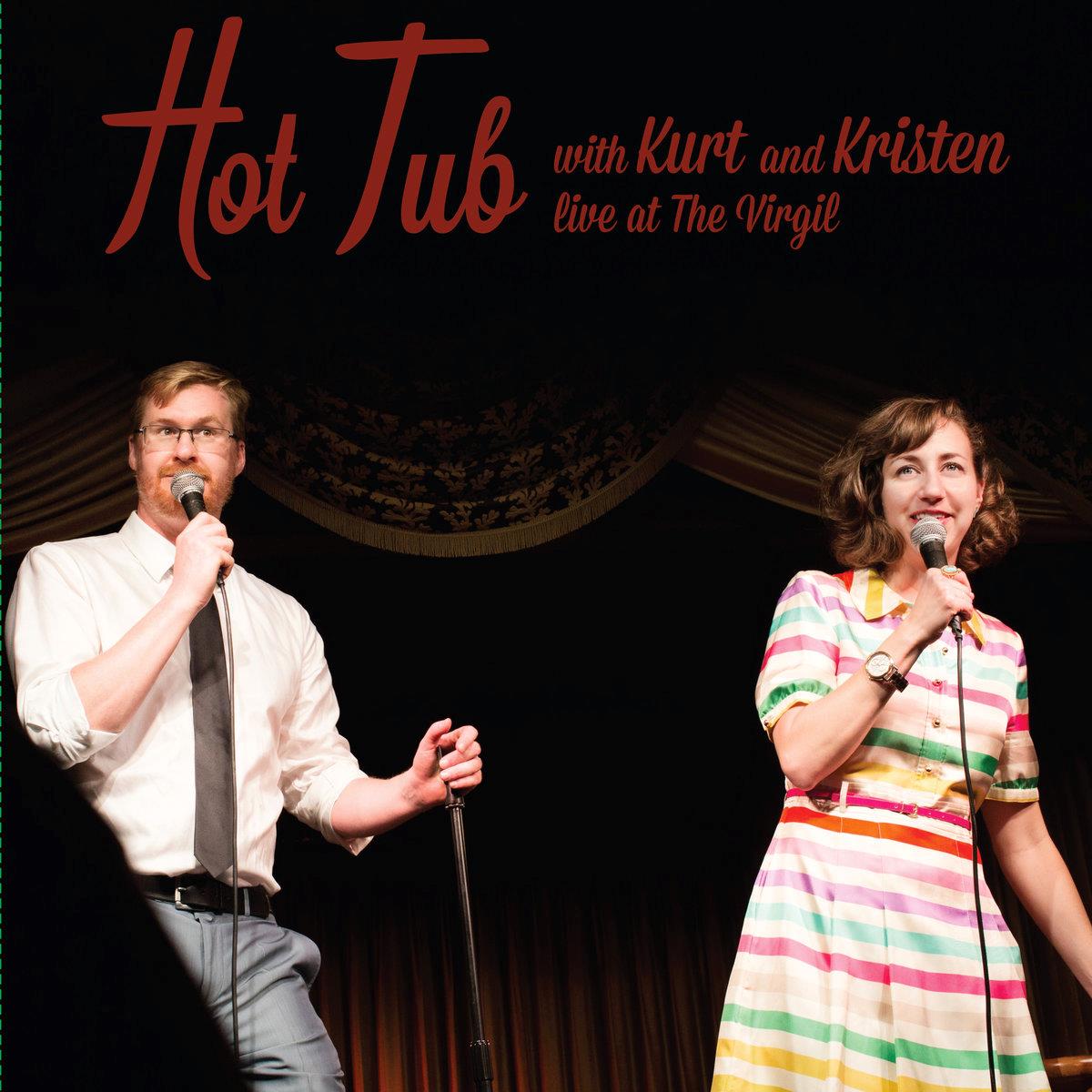 Kurt and Kristen Schaal Braunohler | Hot Tub with Kurt and Kristen | Vinyl