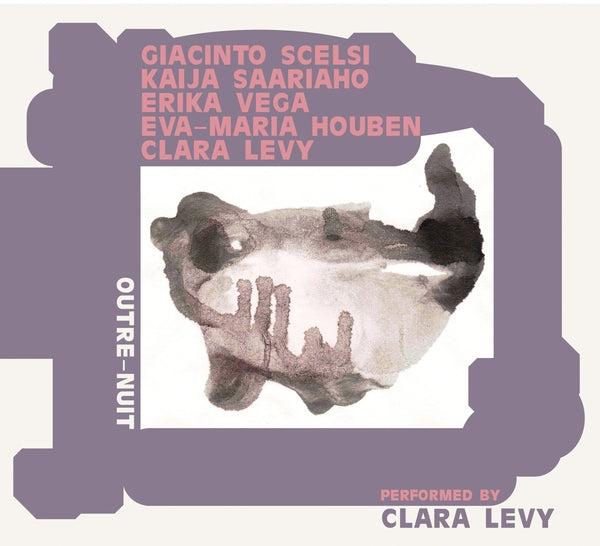 Clara Levy | Houben Outre-Nuit: Performing Scelsi, Saariaho, Vega | CD