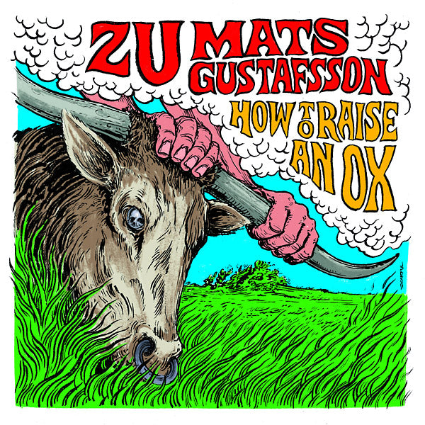 ZU/MATS GUSTAFSSON - How To Raise An Ox | Vinyl