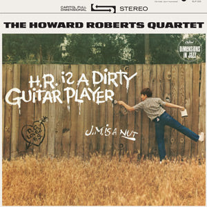 Howard Roberts - H.R. Is A Dirty Guitar Player | Vinyl