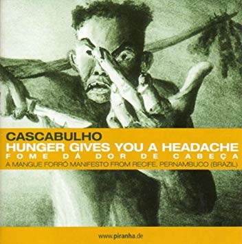 Cascabulho - Hunger Gives You A Headache | CD