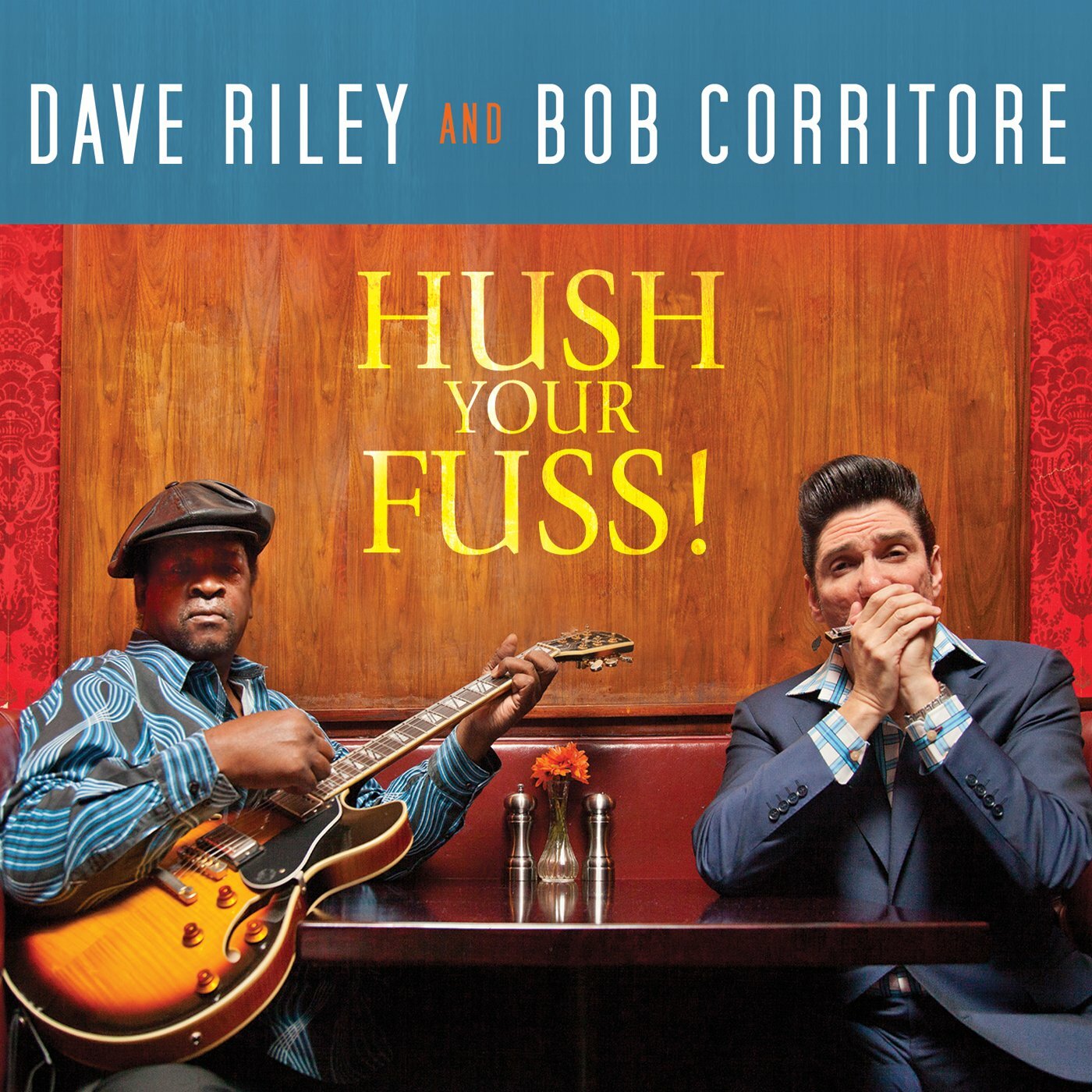 Dave & Bob Corritore Riley - Hush Your Fuss! | CD