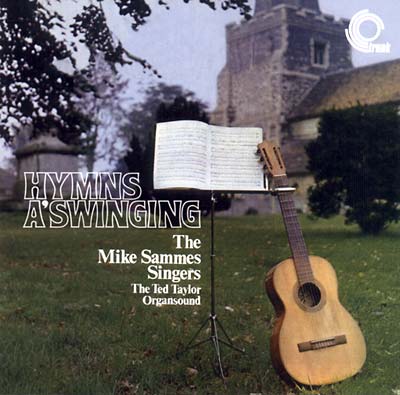 THE MIKE SAMMES SINGERS/THE TED TAYLOR ORGANSOUND - Hymns A' Swinging | CD