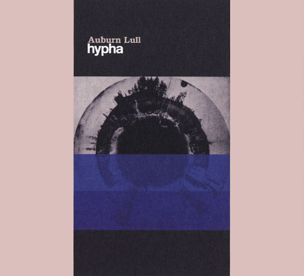 AUBURN LULL - Hypha | CD