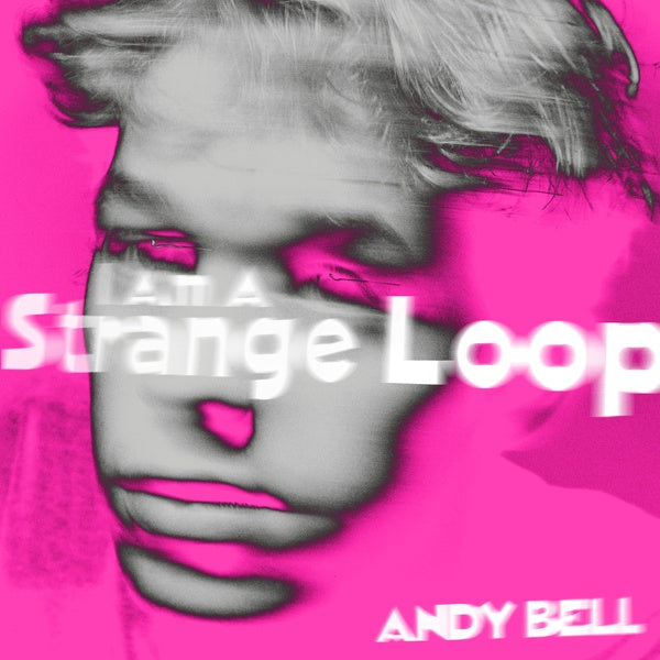 ANDY BELL - I Am A Strange Loop | Vinyl