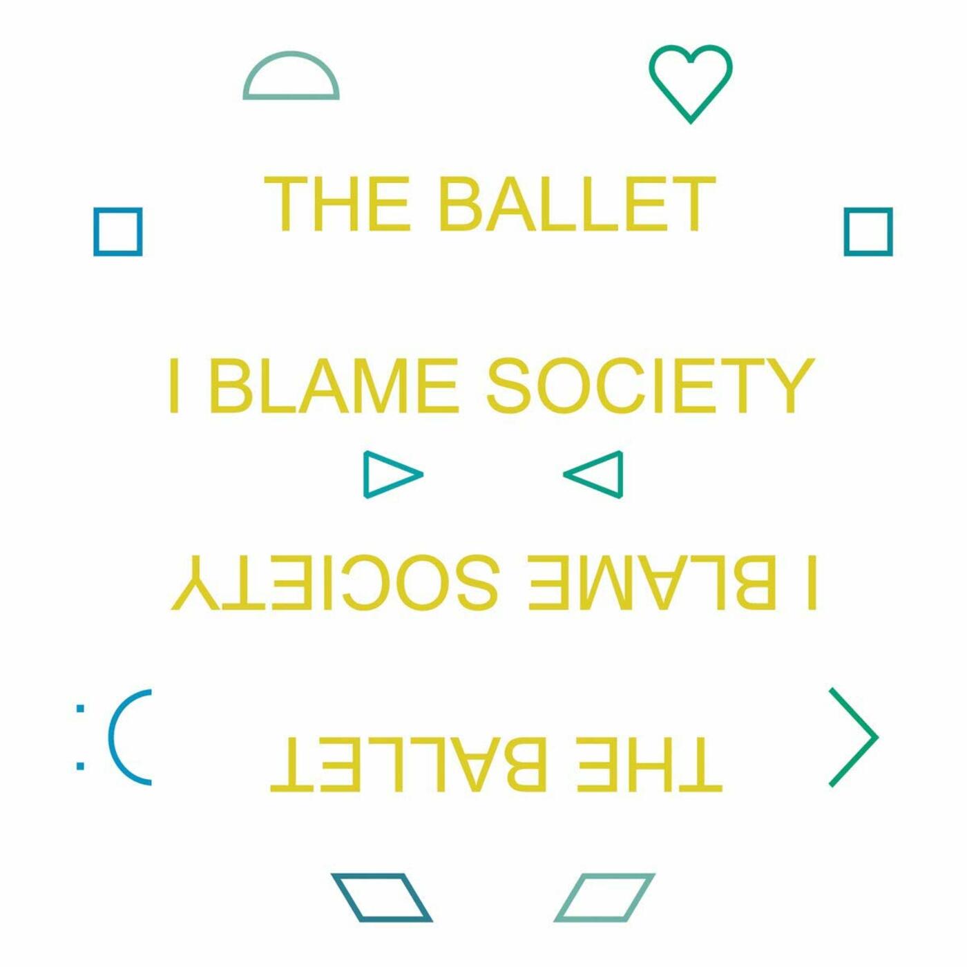 The Ballet - I Blame Society | CD
