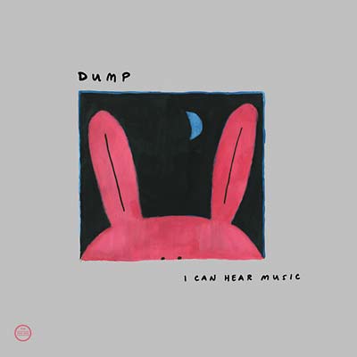 DUMP - I Can Hear Music | Vinyl
