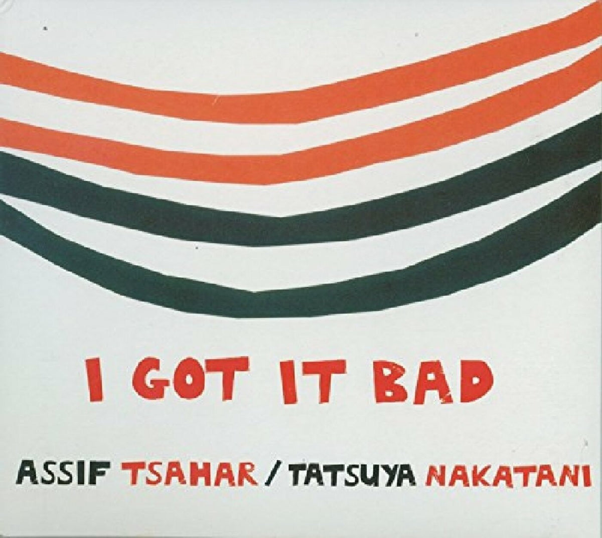 Assif & Tatsuya Nakatani Tsahar - I Got It Bad | CD