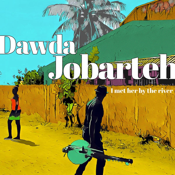 DAWDA JOBARTEH - I Met Her By The River | CD