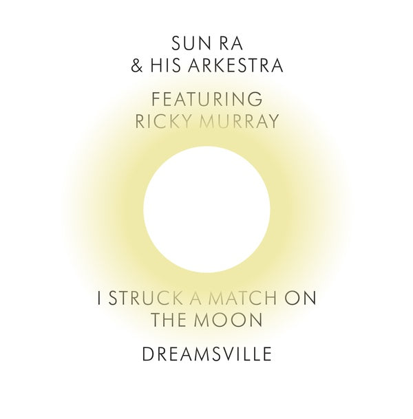 SUN RA & HIS ARKESTRA - I Struck a Match on the Moon/Dreamsville | Vinyl