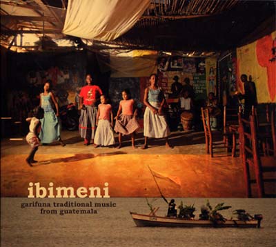 VA | Ibimeni: Garifuna Traditional Music From Guatemala | CD