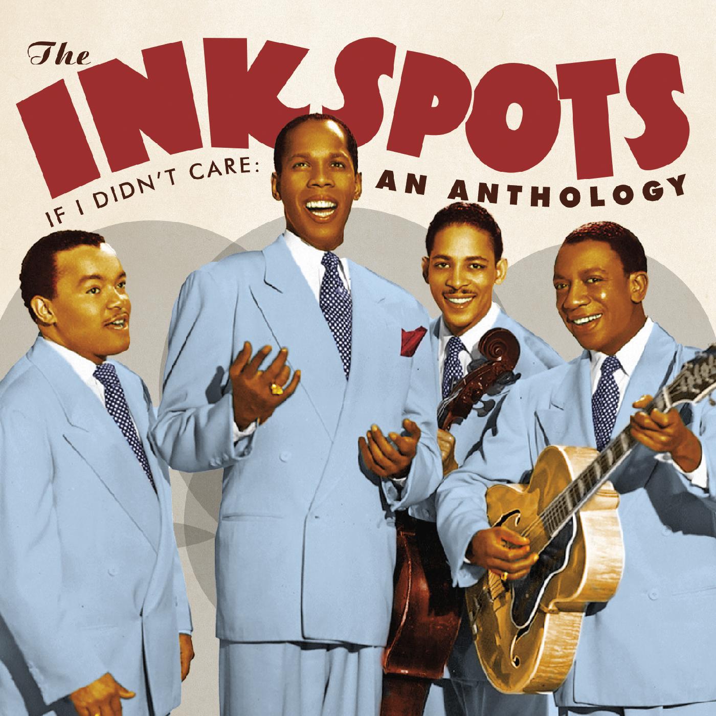 The Ink Spots - If I Didn't Care: An Anthology | CD