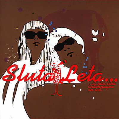 SLUTA LETA - ...If You Like Champagne On Ice? | CD