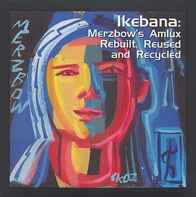 MERZBOW - Ikebana: Merzbow's Amlux | CD