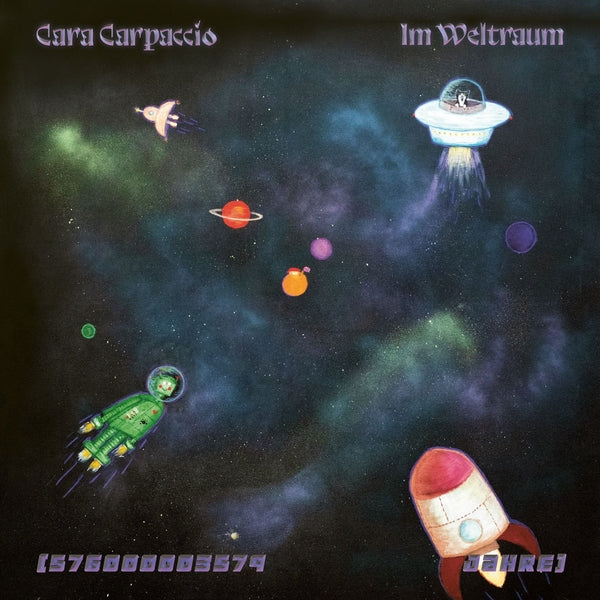 Cara Carpaccio | Im Weltraum (576000003579 Jahre) | Vinyl