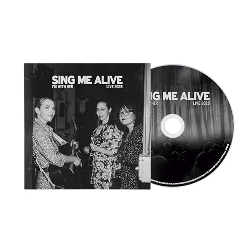 I'M With Her - Sing Me Alive | CD