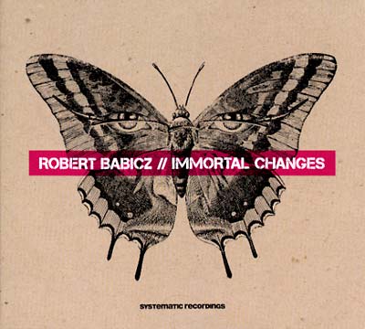 ROBERT BABICZ - Immortal Changes | CD