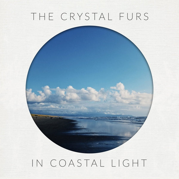 THE CRYSTAL FURS - In Coastal Light | Vinyl