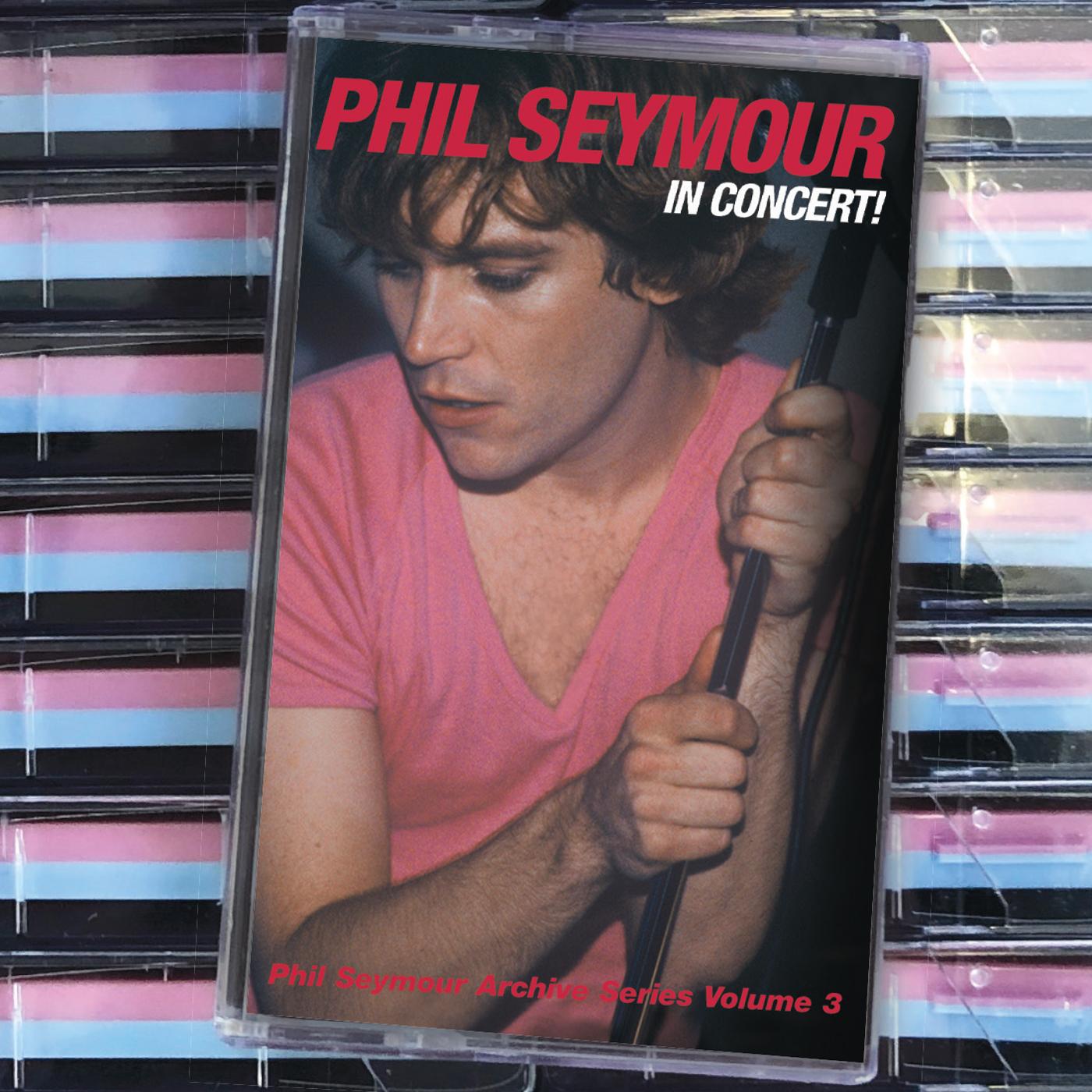 Phil Seymour - In Concert: Phil Seymour Archive Series Volume 3 (BLUE & PINK CASSETTE) | Cassette