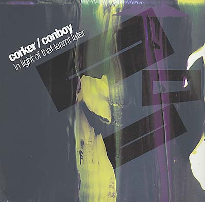 CORKER/CONBOY - In Light Of That Learnt Later | Vinyl
