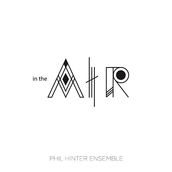 PHIL HINTER ENSEMBLE - In the Air | Vinyl