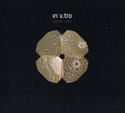 LARSEN & Z'EV - In V.Tro | CD