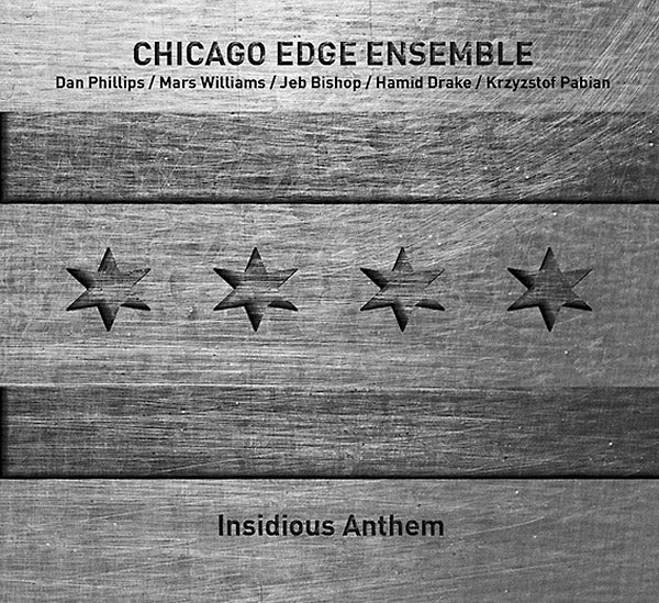 CHICAGO EDGE ENSEMBLE - Insidious Anthem | CD