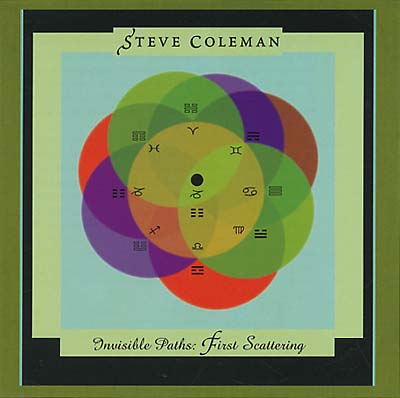 STEVE COLEMAN | Invisible Paths: First Scattering | CD