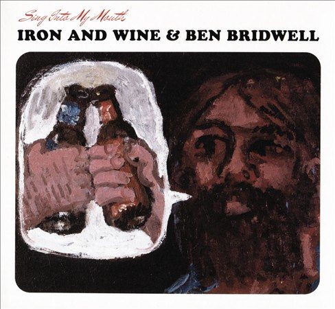 Iron / Ben Brid Wine - SING INTO MY MOUTH | CD