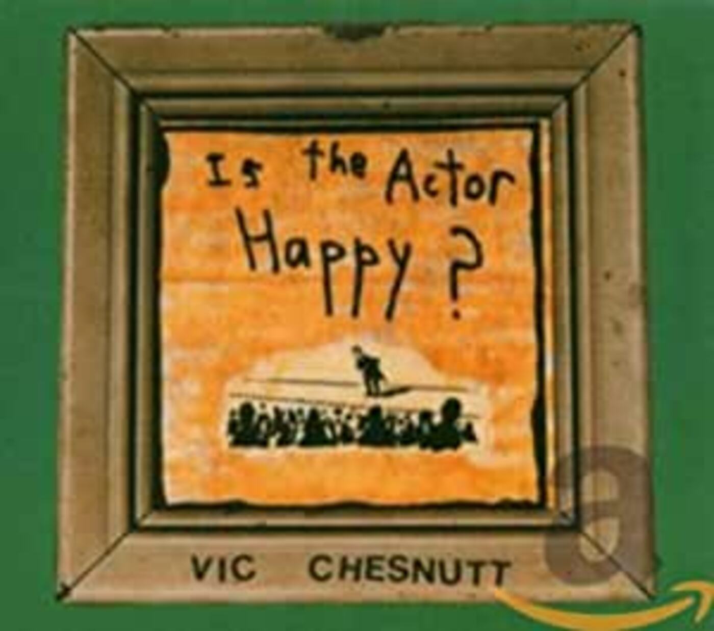 Vic Chesnutt - Is The Actor Happy? | CD