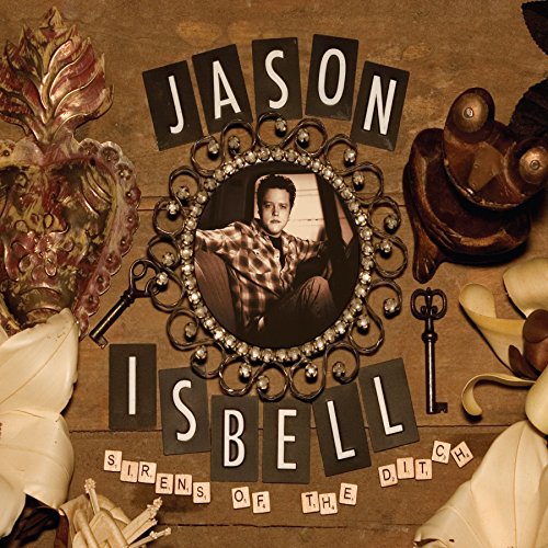 Jason Isbell | Sirens Of The Ditch (Deluxe Edition) (2 Lp's) | Vinyl