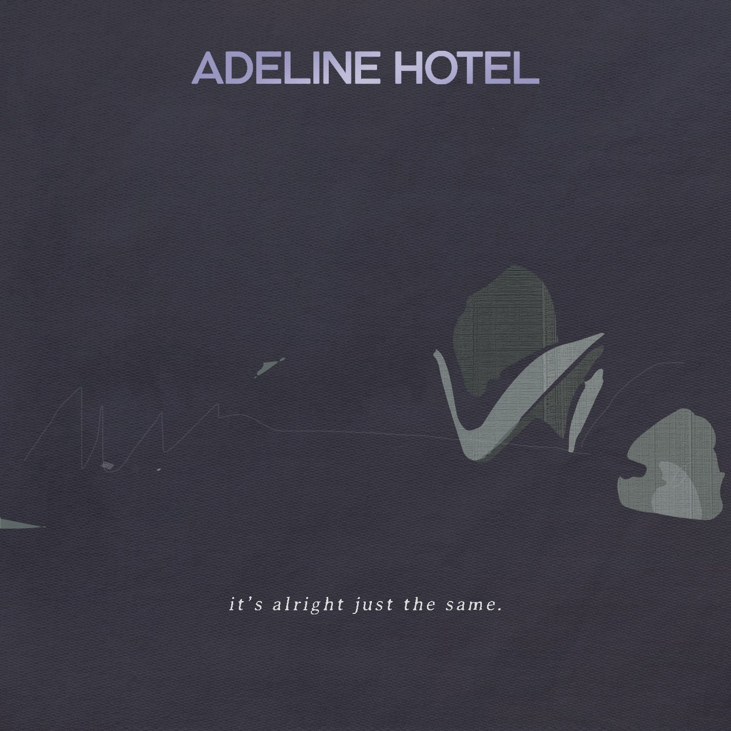 Adeline Hotel - It's Alright, Just the Same | Cassette