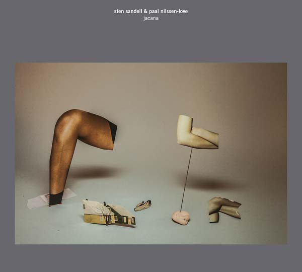 STEN SANDELL & PAAL NILSSEN-LOVE - Jacana | CD