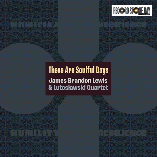 James Brandon Lewis - These Are Soulful Days [Rsd 4.18.26] | Vinyl