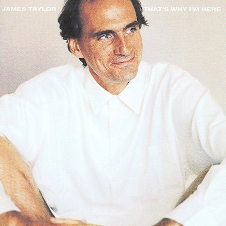 James Taylor - THAT'S WHY I'M HERE | CD