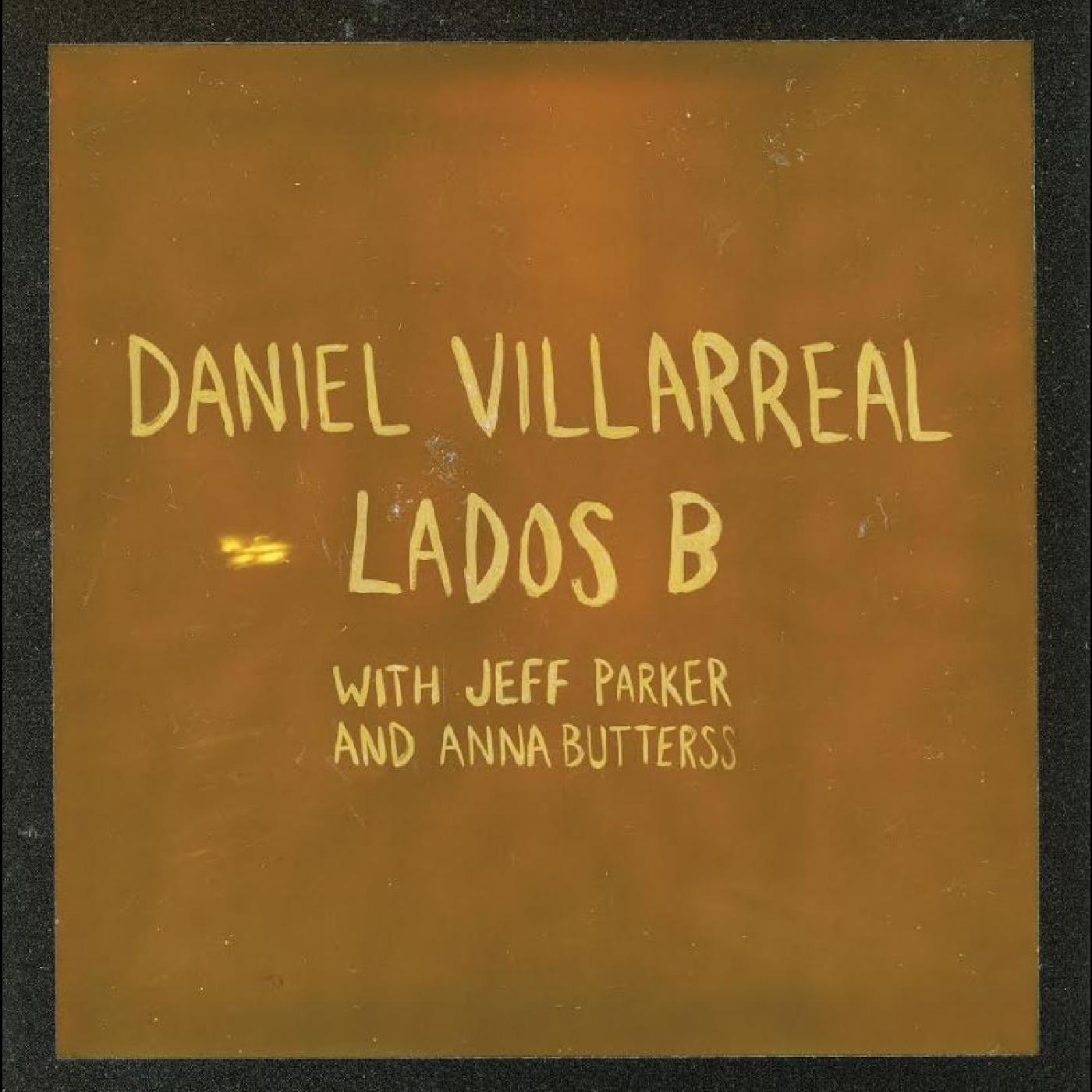 Jeff Parker, Anna Butterss Villarreal Daniel - Lados B (Orange Vinyl) | Vinyl