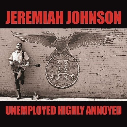 Jeremiah Johnson - Unemployed Highly Annoyed LP | Vinyl