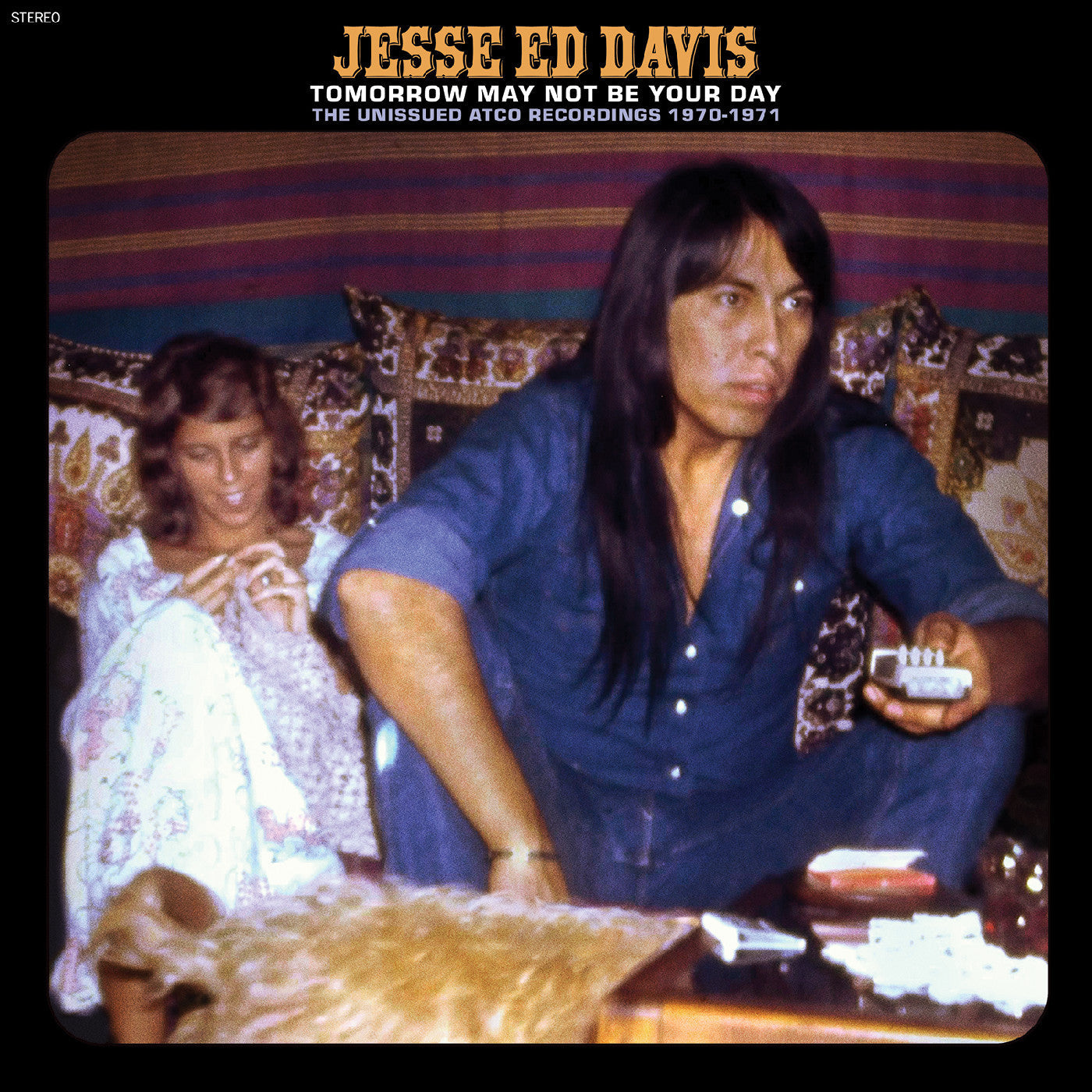 Jesse Ed Davis - Tomorrow May Not Be Your Day--The Unissued Atco Recordings 1970-1971 | CD