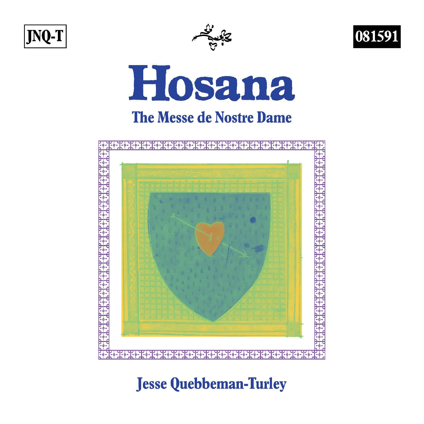 Jesse Quebbeman-Turley - Hosana: The Messe De Nostre Dame | CD