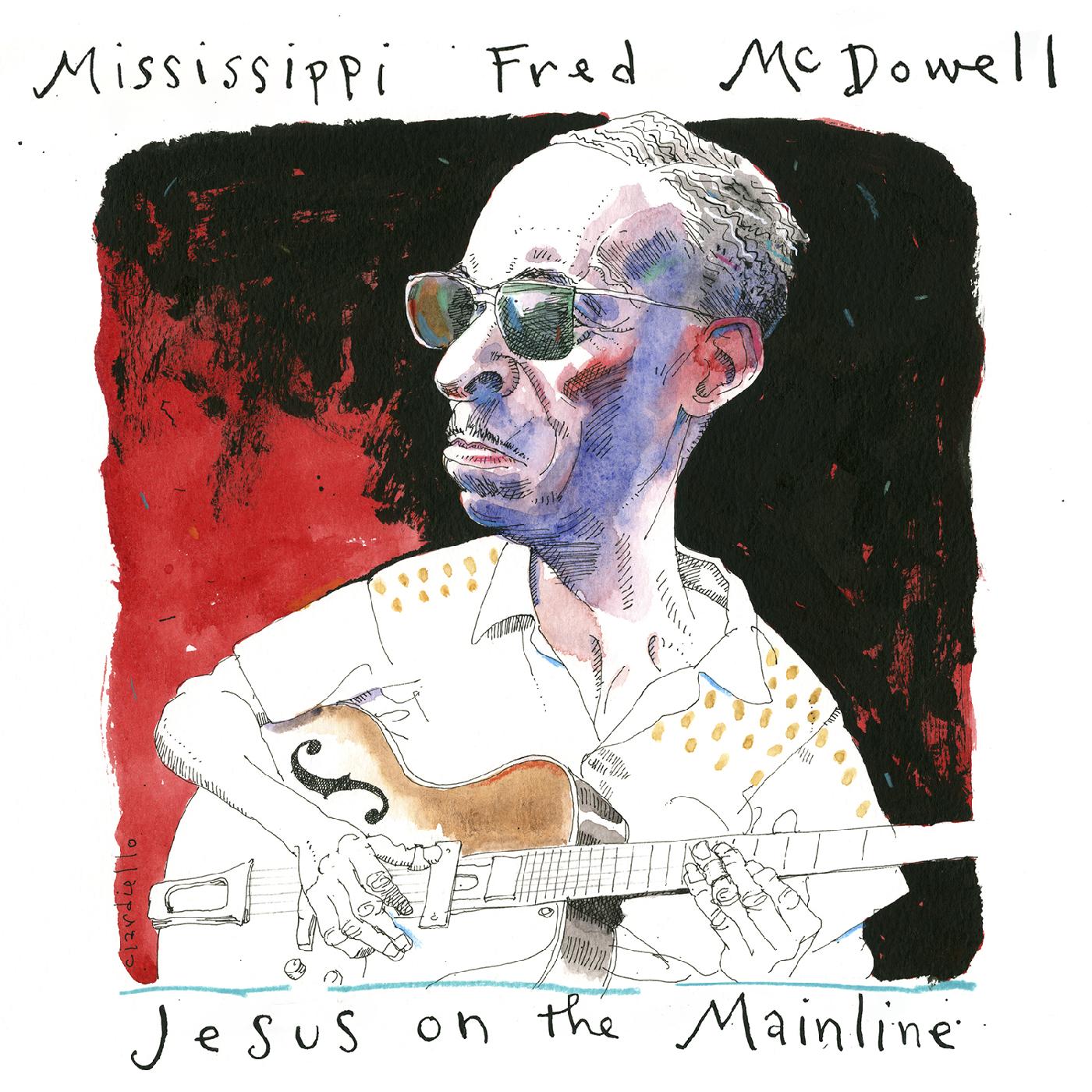 Mississippi Fred McDowell - Jesus On The Mainline | CD