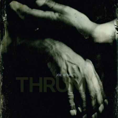 Joe Henry - Thrum | Vinyl