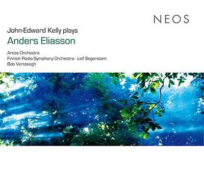 ANDERS ELIASSON - John-Edward Kelly Plays Anders Eliasson | CD