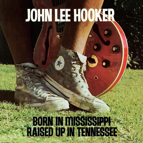 John Lee Hooker - Born In Mississippi, Raised Up In Tennessee [LP] | Vinyl