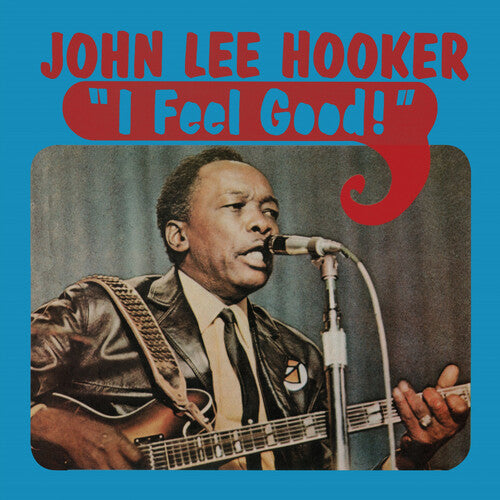 John Lee Hooker - I Feel Good (Limited Edition) [Blue LP] | Vinyl