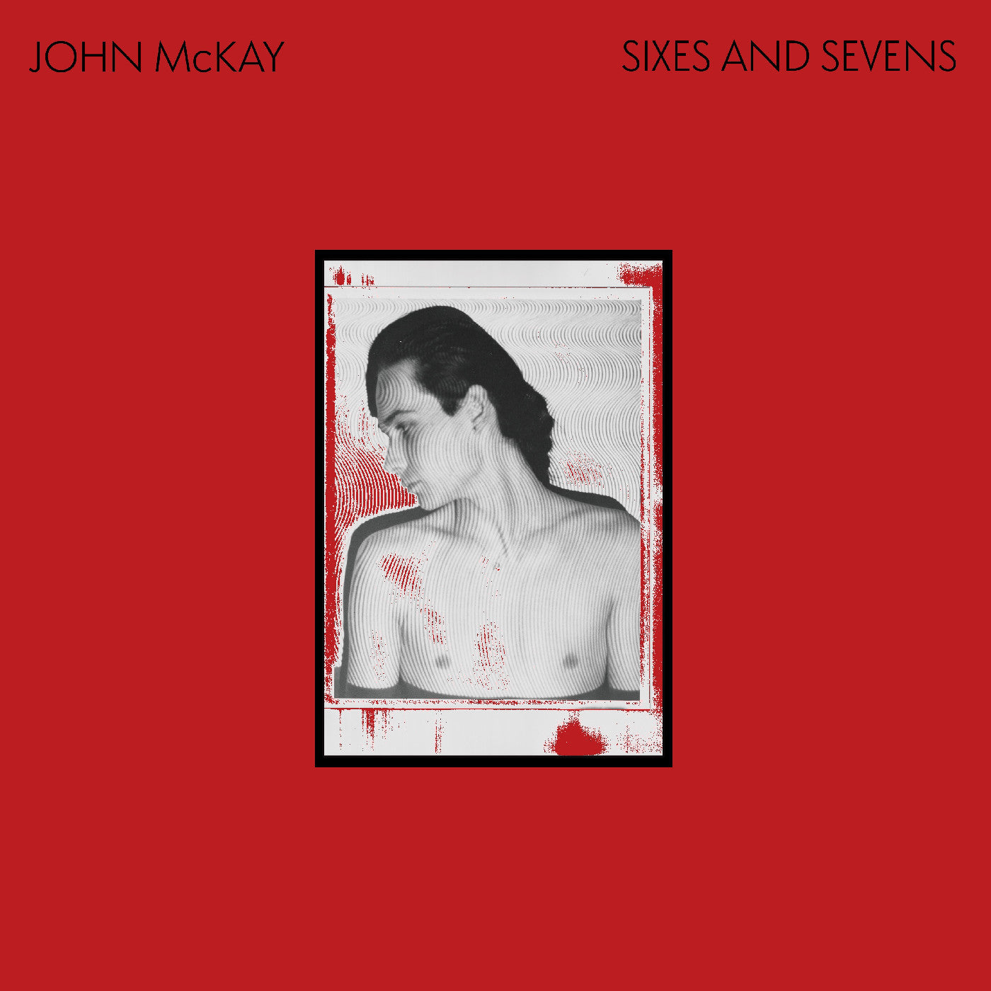 John Mckay - Sixes And Sevens | CD