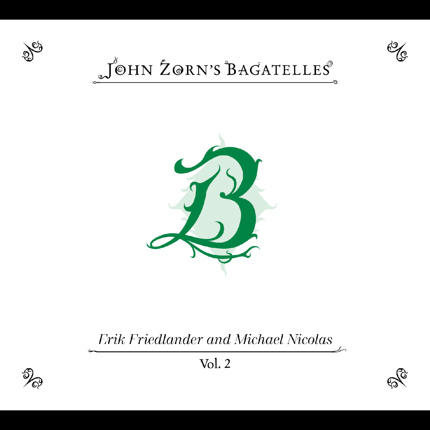 John Zorn - The Bagatelles Vol. 2‚Äîerik Friedlander And Michael Nicolas | CD